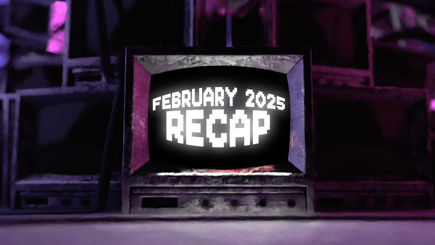 Month in Review: February 2025